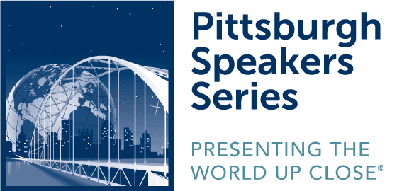 Pittsburgh Speakers Series - Presenting the World Up Close®